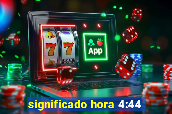 significado hora 4:44